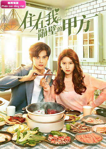 住在我隔壁的甲方 越南语版 海报 高清在线观看